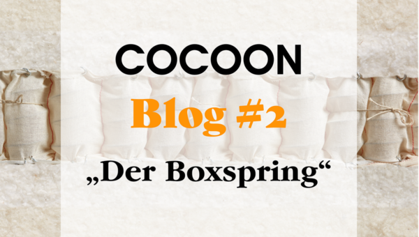 Cocoon Luxusbetten - Boxspring und das Bett